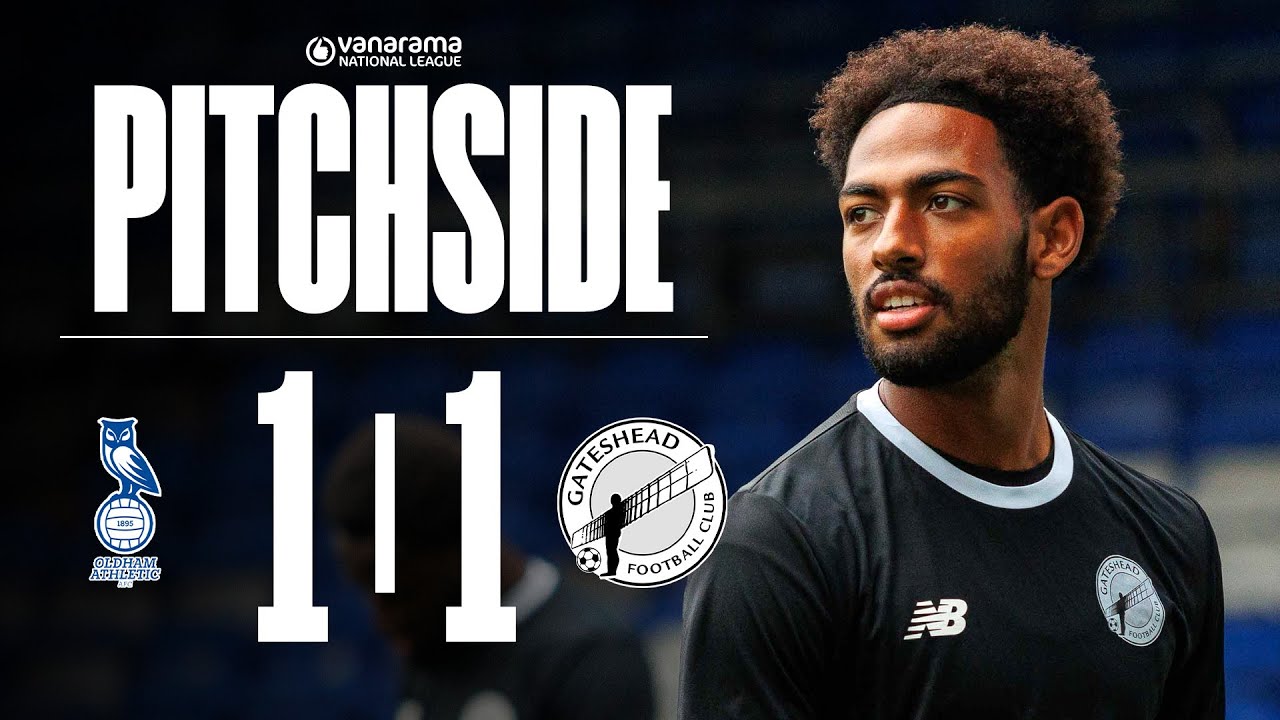 Tyrelle Newton’s ROCKET secures away point 🚀 | Oldham Athletic 1-1 Gateshead | PITCHSIDE