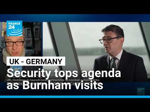 UK, Germany to launch partnership to counter cyberattacks as Burnham visits Berlin