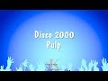 Disco 2000 Pulp Karaoke Version