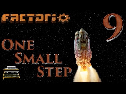 One Small Step: A Factorio Let's Play - Episode 9
