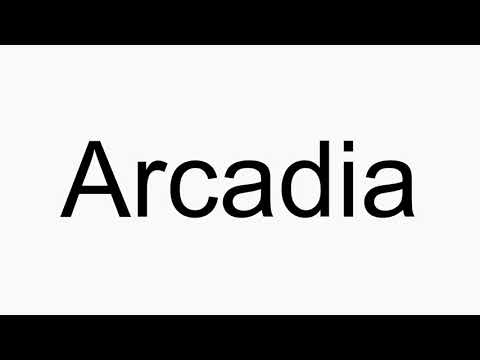 How to pronounce Arcadia