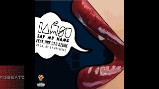 Iamsu! ft. HBK CJ, Azure - Say My Name [Prod. By DJ Official] [New 2015]