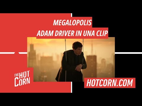 MEGALOPOLIS | Adam Driver in una clip | HOT CORN