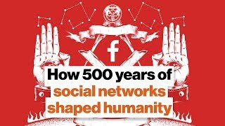 Agents of revolution: How 500 years of social networks shaped humanity | Niall Ferguson