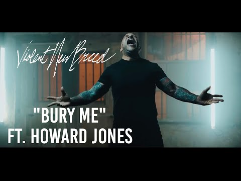 Violent New Breed - Bury Me (Ft. Howard Jones)