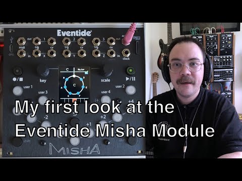First look at the Eventide Misha and why I'm excited about this eurorack sequencer module