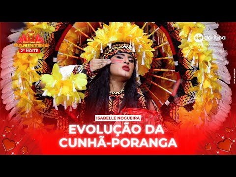 EVOLUÇÃO DA CUNHÃ-PORANGA DO BOI GARANTIDO,  ISABELLE NOGUEIRA