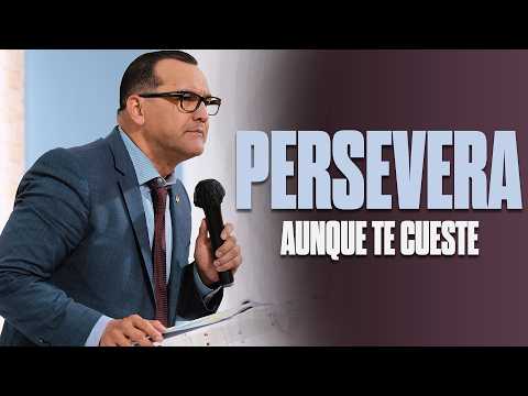 Persevera Aunque Te Cueste  || Pastor General David Gutierrez