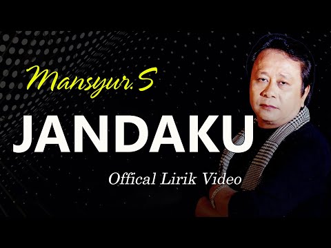 Mansyur S - Jandaku - Dangdut Lirik