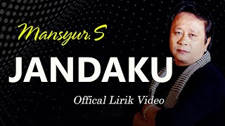 Download lagu Mansyur S - Jandaku - Dangdut Lirik mp3