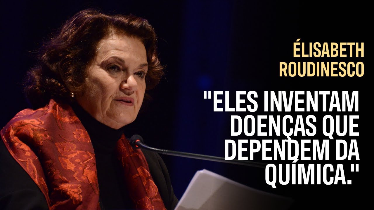 Élisabeth Roudinesco: O Impacto da Medicalização