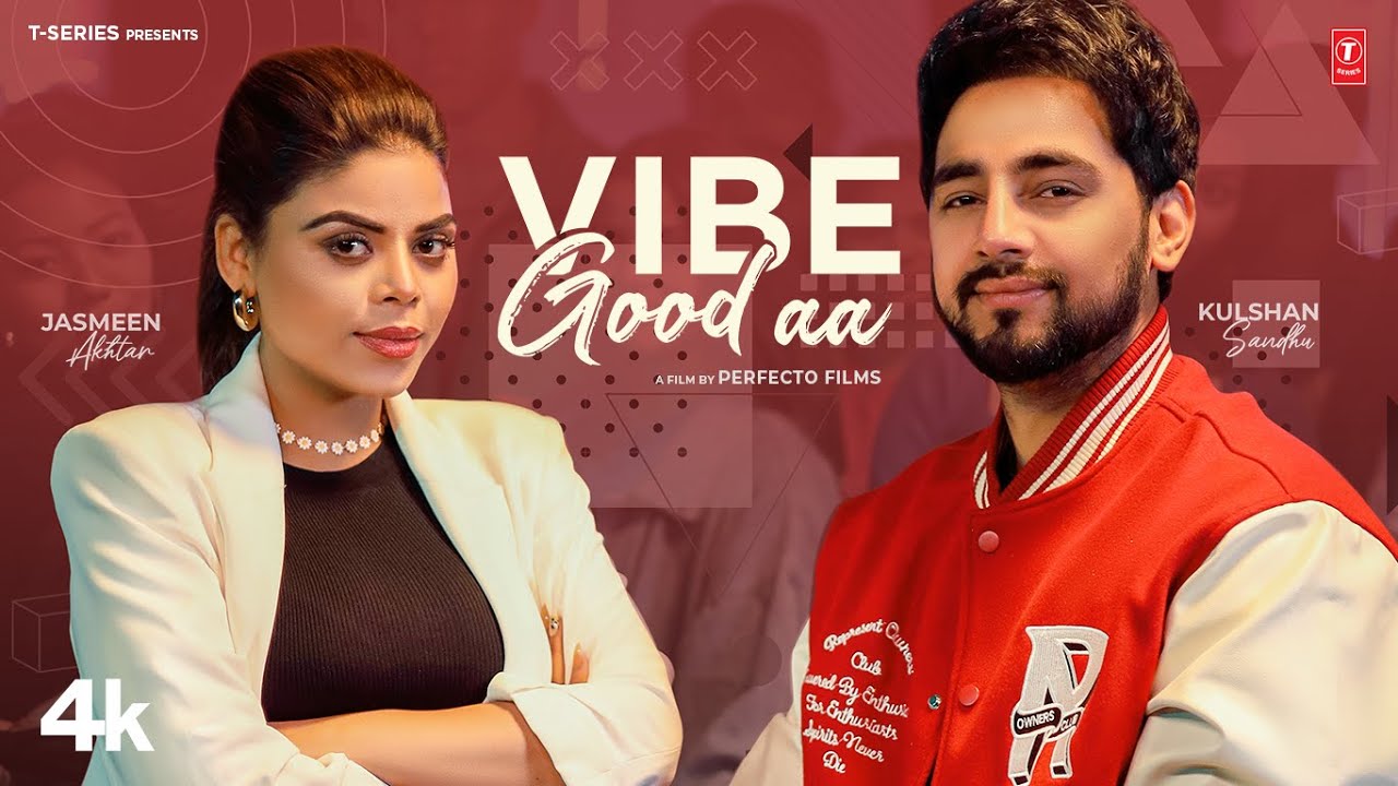Vibe Good Aa Lyrics | Kulshan Sandhu, Jasmeen Akhtar