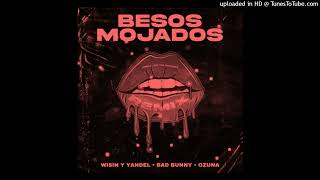 Besos Mojados (Remix) - Wisin &amp; Yandel Ft. Bad Bunny, Ozuna