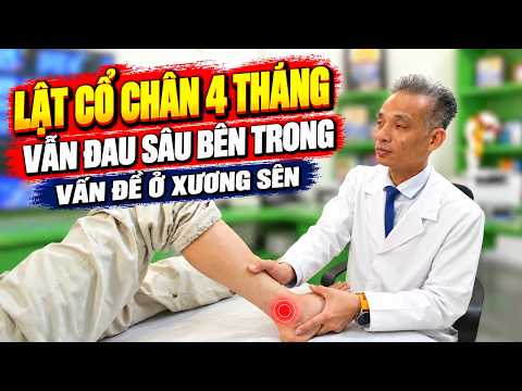 Đứt Dây Chằng Cổ Chân 4 Tháng Vẫn Đau,Chỗ Đau Ở Xương Sên