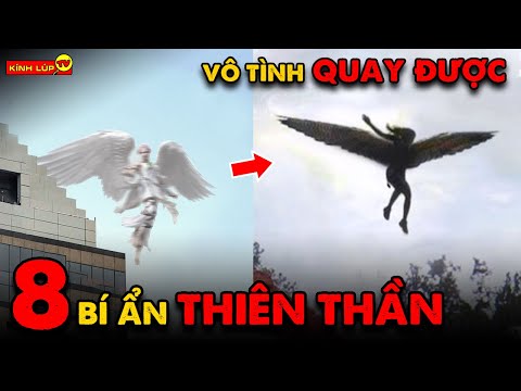 🔥 8 Bí Ẩn Ly Kỳ Và Thú Vị về Thiên Thần Mà Vô Tình Được Camera Quay Lại | Kính Lúp TV