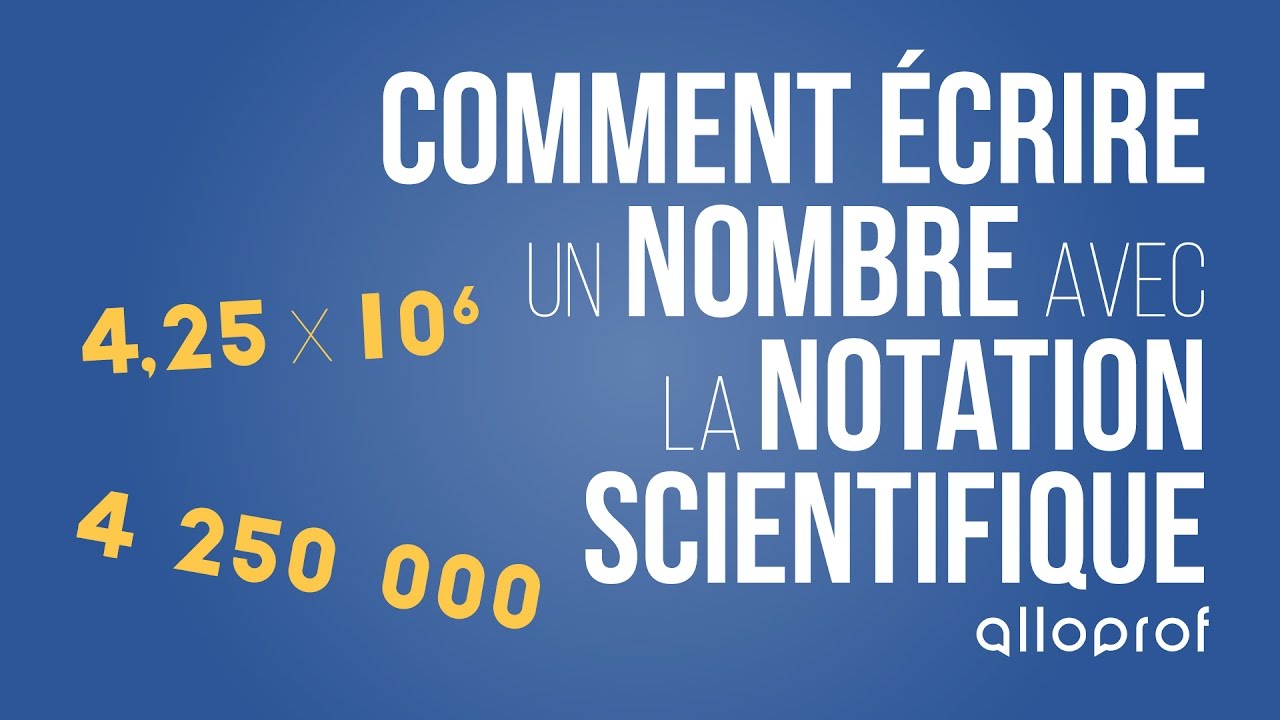 Comment écrire un nombre avec la notation scientifique?