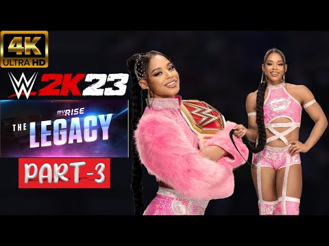 WWE 2K23 MyRise The LEGACY Gameplay Walkthrough Part 3 FULL GAME [4K 60FPS] - No Commentary #wwe