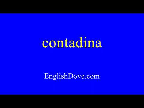 How to pronounce contadina in American English