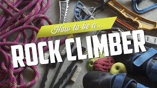 How to be a Rock Climber