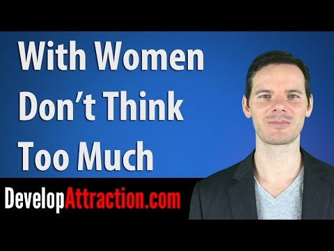 With Women Don't Think Too Much