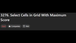 3276. Select Cells in Grid With Maximum Score || Weekly Contest 413|| Leetcode Hard