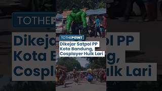 Terbirit-birit Dikejar Satpol PP Kota Bandung, Hulk sampai Kesusahan, Apa yang Sebenarnya Terjadi?