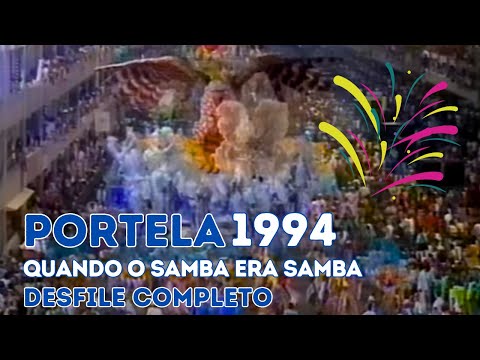 PORTELA 1994 | QUANDO O SAMBA ERA SAMBA | DESFILE COMPLETO | CARNAVAL