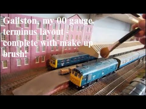 Gailston - An Introduction to my 00 gauge terminus layout - complete with makeup brush!