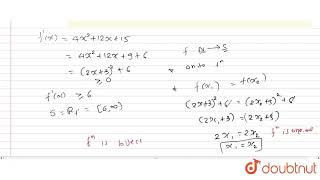 Let `f':N rarr R`  be a function defined as `f'(x) = 4x^(2) + 12x + 15` .  |Class 12 MATH | Doubtnut