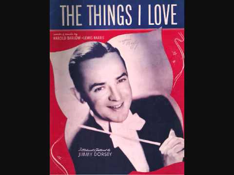 Jimmy Dorsey and His Orchestra with Bob Eberly - The Things I Love (1941)