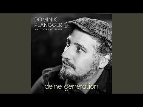 Deine Generation (feat. Cynthia Nickschas)