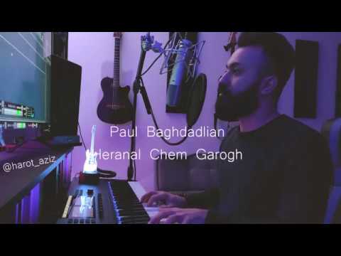 Heranal Chem Garox - Paul Baghdadlian - Armenian Song / Covered By Harot Aziz
