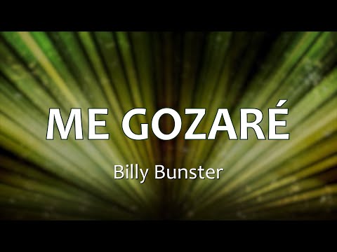 Me Gozaré - Billy Bunster