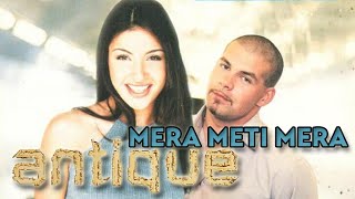 Antique - Mera Meti Mera (OFFICIAL MUSIC VIDEO) HD