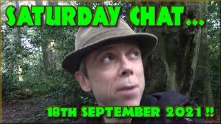 Saturday Chat - Walking through the woods and chatting stuff
