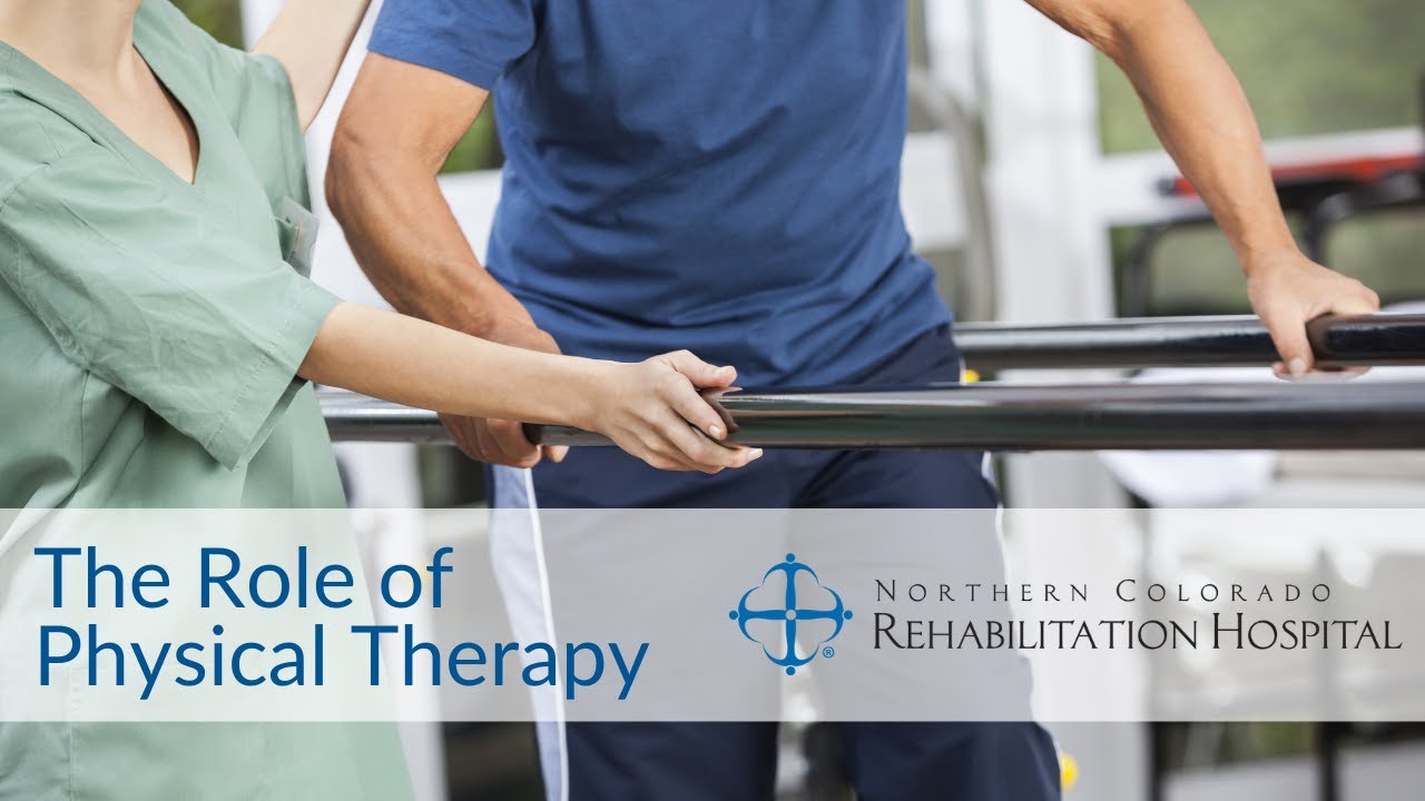 The Role of Physical Therapy | Northern Colorado Rehabilitation Hospital