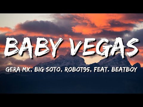 Gera MX, Big Soto, Robot95 - Baby Vegas Feat  BeatBoy (Lyrics/Letra)
