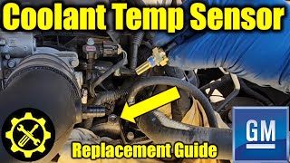 2014 - 2019 Silverado & Sierra 5.3L - Coolant Temperature Sensor Replacenent Guide