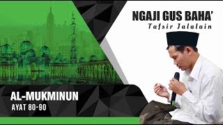 Download lagu NGAJI GUS BAHA' - TAFSIR JALALAIN - AL MUKMINUN 80-90 mp3
