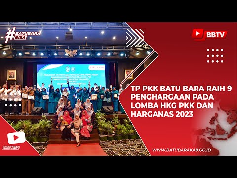 TP PKK BATU BARA RAIH 9 PENGHARGAAN PADA LOMBA HKG PKK DAN HARGANAS 2023