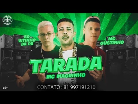 MC GUSTINHO, MC VITINHO DA PB feat.MC magrinho | TARADA [ COM GRAVE ] Grave ZZ