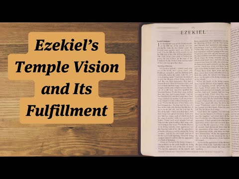 Ezekiel's Temple Vision and Its Fulfillment