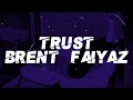 Brent Faiyaz TRUST Lyrics