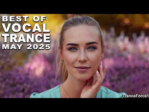 BEST OF VOCAL TRANCE MIX (May 2025) | TranceForce1