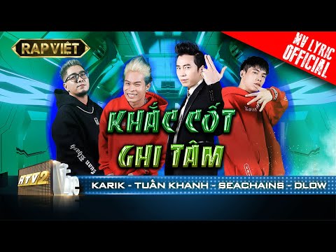 Karik, Seachains, Dlow - Khắc Cốt Ghi Tâm - Team Karik | Rap Việt - Mùa 2 [MV Lyrics]