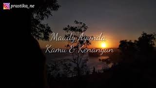 Download lagu Maudy Ayunda - Kamu & Kenangan (Ost. Habibie Ainun 3) Video Lirik mp3 Download lagu Maudy Ayunda - Kamu & Kenangan (Ost. Habibie Ainun 3) Video Lirik mp3
