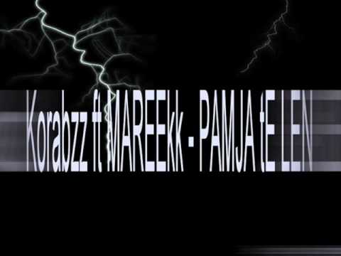 Korabzz ft MAREEkk - PAMJA tE LEN