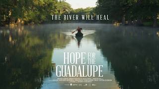 Hope for the Guadalupe - Trailer