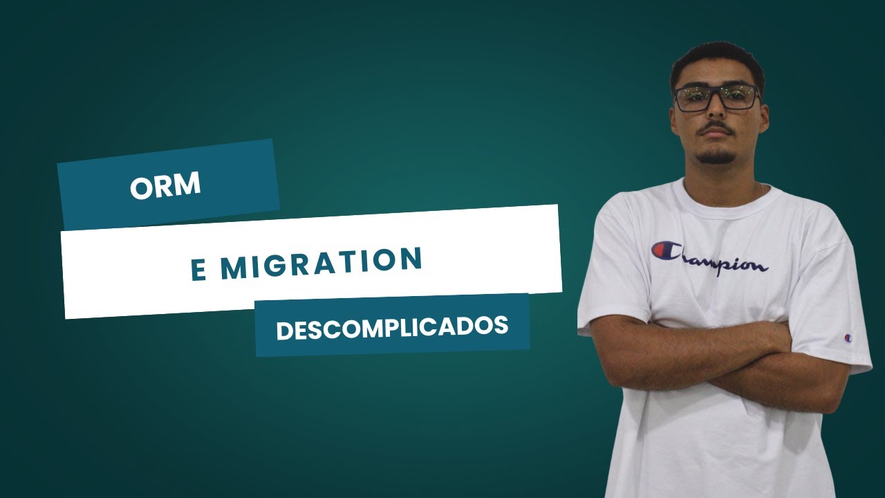 ORM e Migration descomplicados