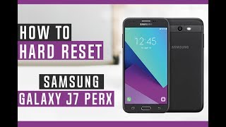How To Hard Reset Samsung Galaxy J7 Perx J727p